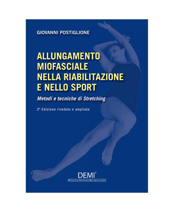 Allungamento miofasciale nella riabilitazione e nello sport - Giovanni Postiglione