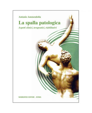 La spalla patologica - Ammendolia A.