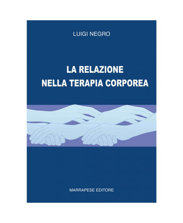 La relazione nella terapia corporea - Luigi Negro