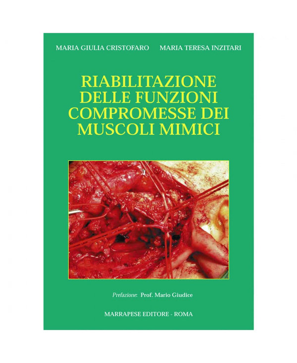 Riabilitazione delle funzioni compromesse dei muscoli mimici - Cristofaro M.G. - Inzitari M.T.