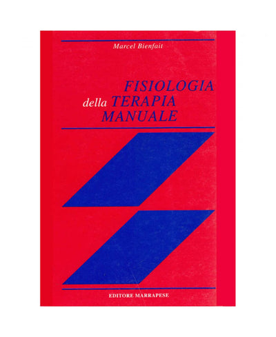 Fisiologia della terapia manuale - Marcel Bienfait
