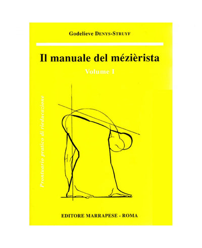 Il manuale del mézièrista (Volume I) - Godelieve DENYS-STRUYF