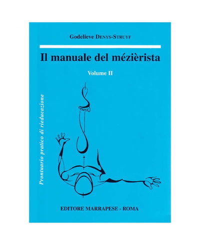 Il manuale del mézièrista (Volume II) - Godelieve DENYS-STRUYF