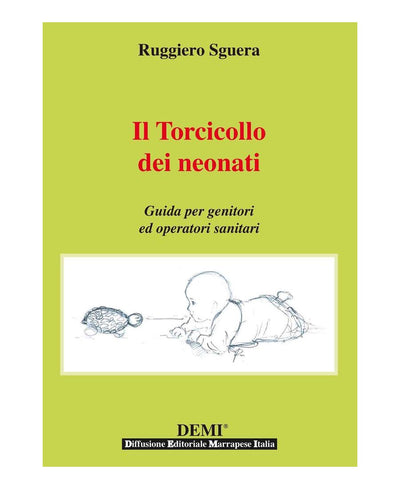 Il Torcicollo dei neonati (Guida per genitori ed operatori sanitari) - Ruggiero Sguera