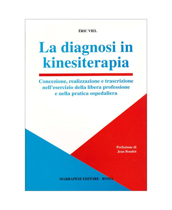 La diagnosi in kinesiterapia - Eric Viel