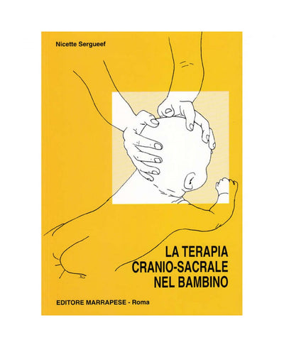 La terapia cranio-sacrale nel bambino - Nicette Sergueef