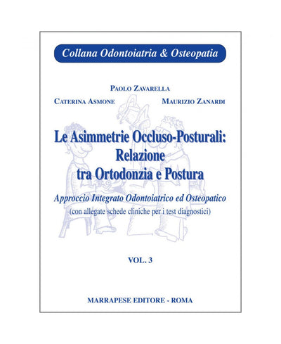 Le Asimmetrie Occluso-Posturali: Relazione tra Ortodonzia e Postura - Caterina Asmone - Paolo Zavarella - Maurizio Zanardi