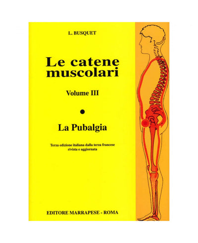 Le catene muscolari (Vol. III - La pubalgia) - Leopold Busquet