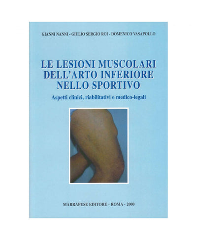 Le lesioni muscolari dell’arto inferiore nello sportivo - Gianni Nanni - Giulio Sergio Roi - Domenico Vasapollo