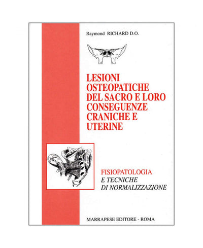 Lesioni osteopatiche del sacro e loro conseguenze craniche e uterine - Raymond Richard D.O.