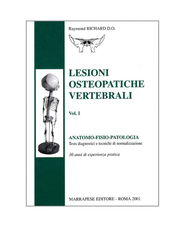 Lesioni osteopatiche vertebrali (Volume I) - Raymond Richard D.O.