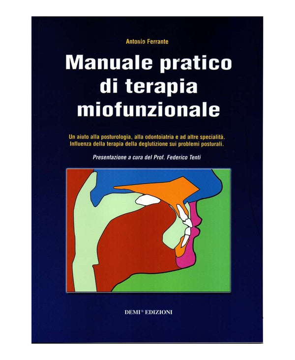 Manuale pratico di terapia miofunzionale - Antonio Ferrante