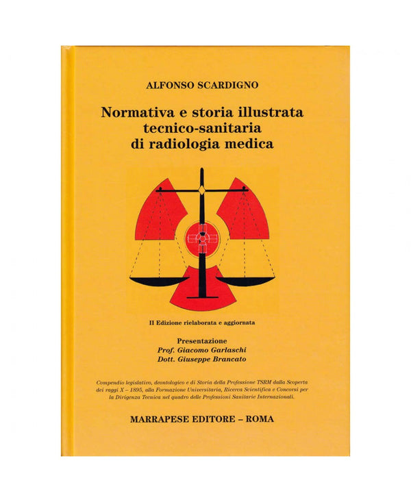 Normativa e storia illustrata tecnico-sanitaria di radiologia medica - Alfonso Scardigno