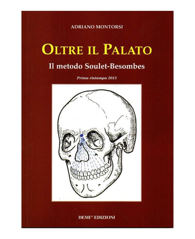 Oltre il palato – Il metodo Soulet Besombes - Adriano Montorsi