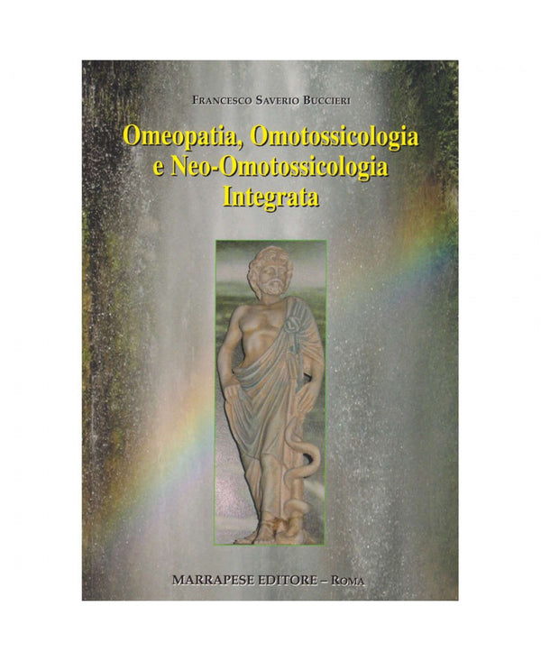 Omeopatia e neo-omotossicologia integrata - Francesco Saverio Buccieri