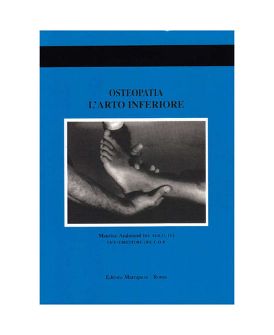 Osteopatia - L’arto inferiore - Maurice Audouard