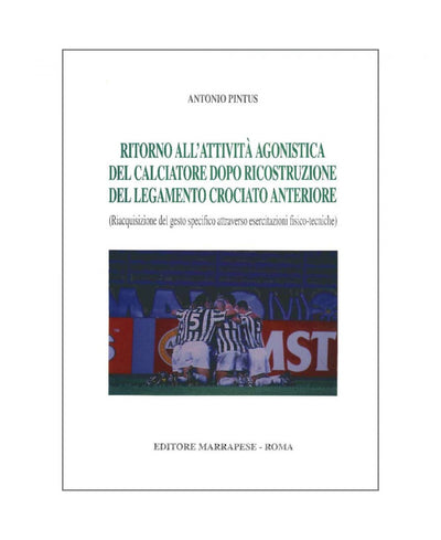 Ritorno all’attività agonistica del calciatore dopo ricostruzione del legamento crociato anteriore - Antonio Pintus