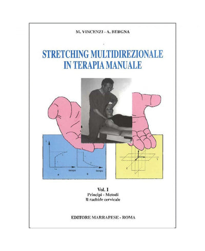 Stretching multidirezionale in terapia manuale Vol. I - M. Vincenzi - A. Bergna