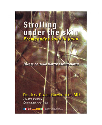 Strolling under the skin - Dr. Jean-Claude Guimberteau