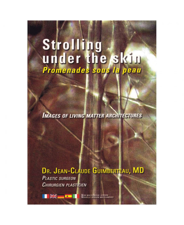 Strolling under the skin - Dr. Jean-Claude Guimberteau