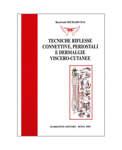 Tecniche riflesse connettivali, periostee e dermalgie viscero-cutanee - Raymond Richard D.O.