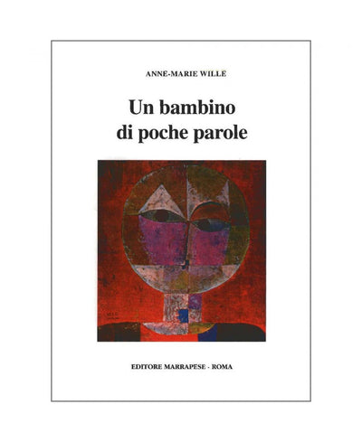 Un bambino di poche parole - Anne-Marie Wille