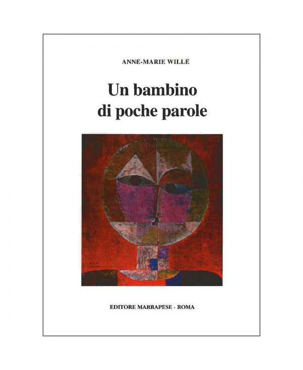 Un bambino di poche parole - Anne-Marie Wille
