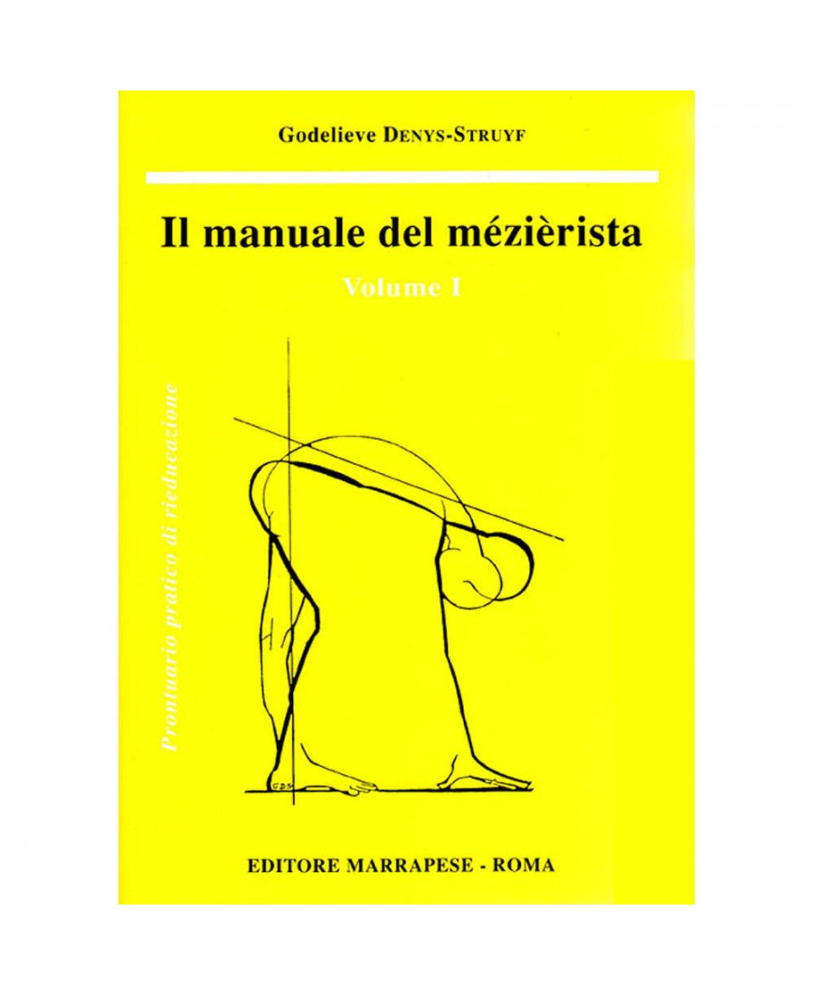 Il manuale del mézièrista (Volume I) - Godelieve DENYS-STRUYF