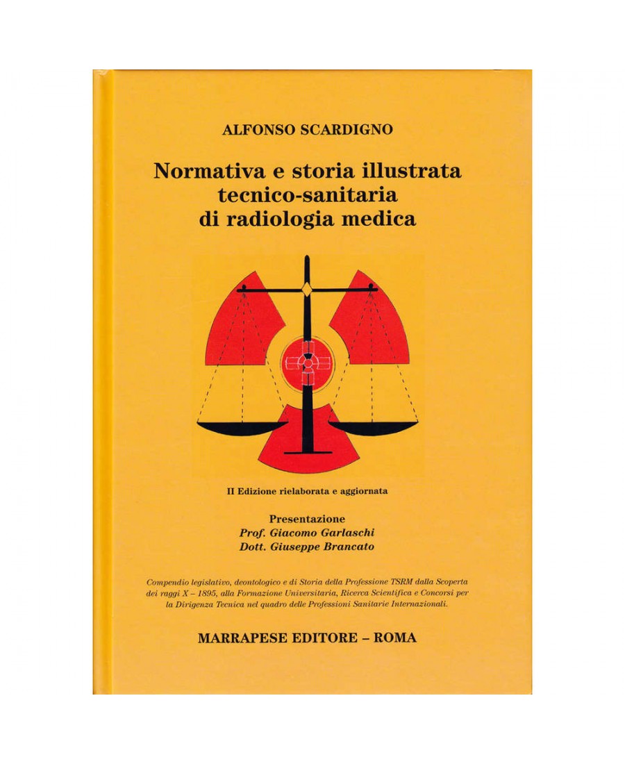Normativa e storia illustrata tecnico-sanitaria di radiologia medica - Alfonso Scardigno