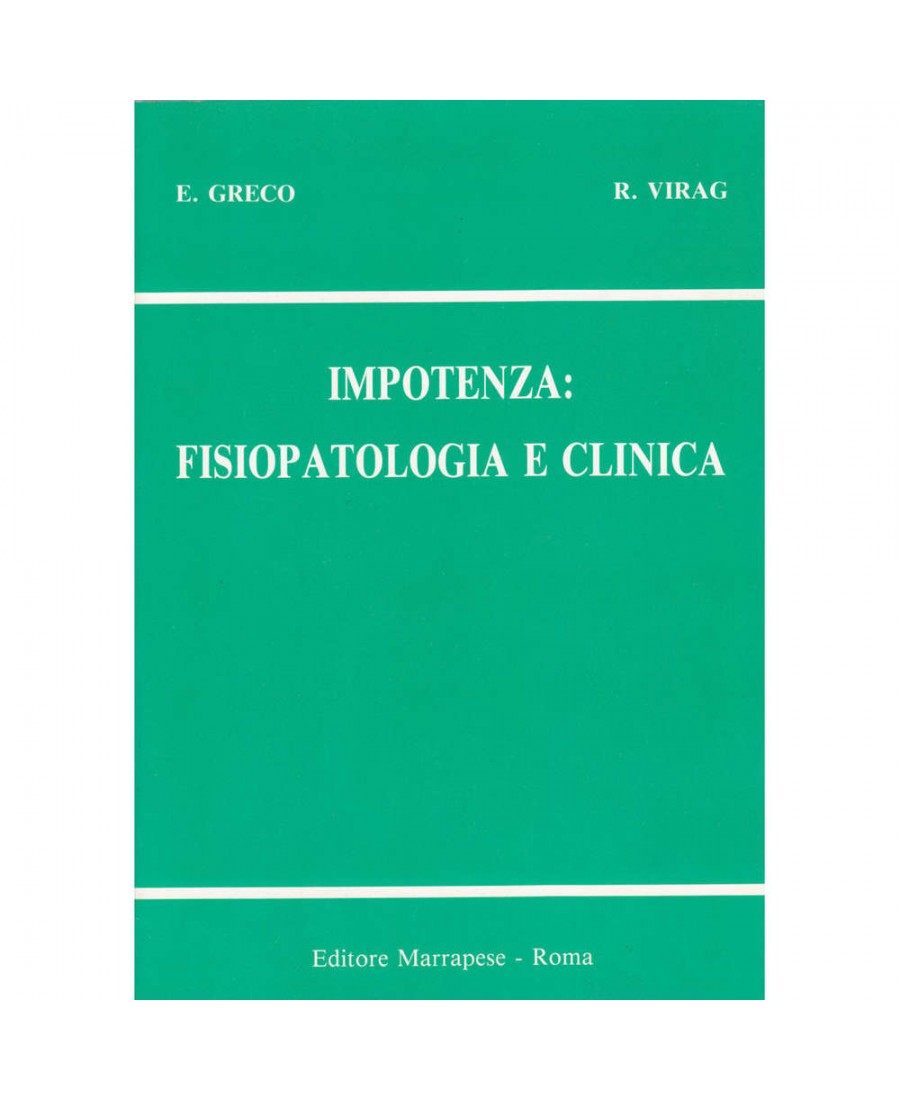 Impotenza: fisiopatologia e clinica - E. Greco - R. Virag
